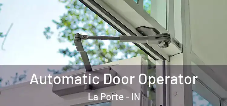 Automatic Door Operator La Porte - IN