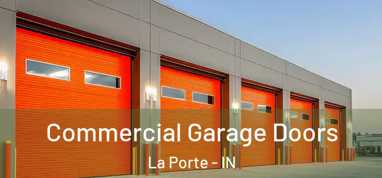  Commercial Garage Doors La Porte - IN