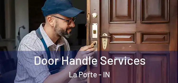 Door Handle Services La Porte - IN