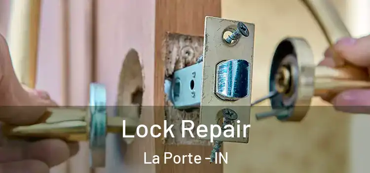 Lock Repair La Porte - IN