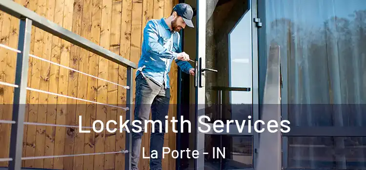 Locksmith Services La Porte - IN