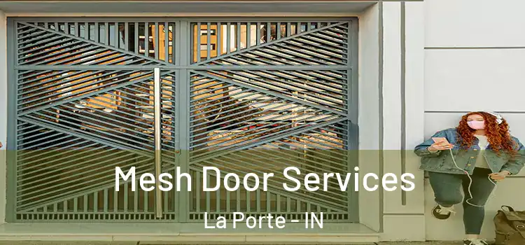 Mesh Door Services La Porte - IN