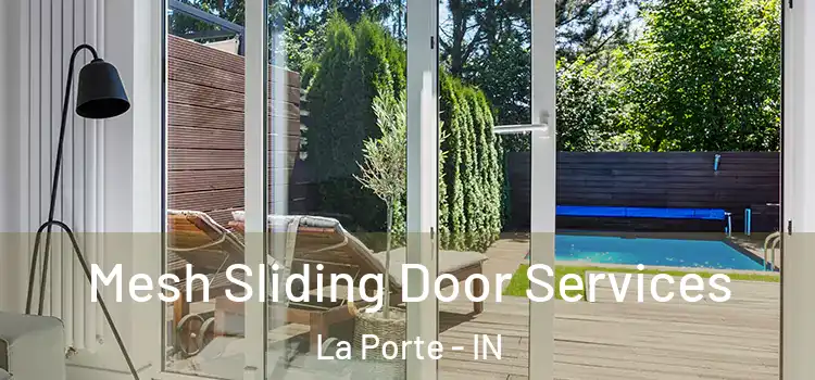 Mesh Sliding Door Services La Porte - IN