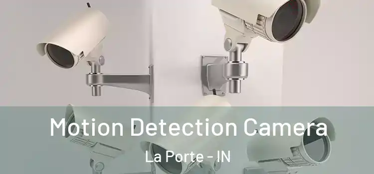  Motion Detection Camera La Porte - IN