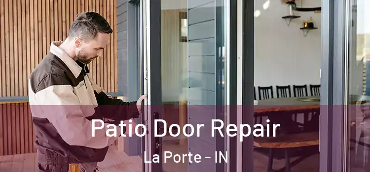 Patio Door Repair La Porte - IN