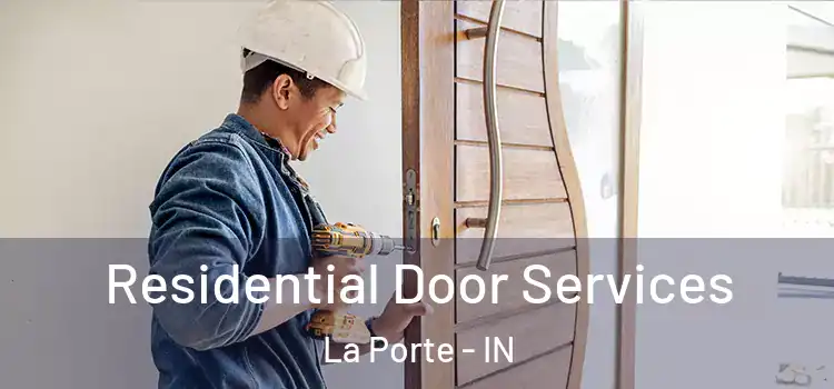 Residential Door Services La Porte - IN