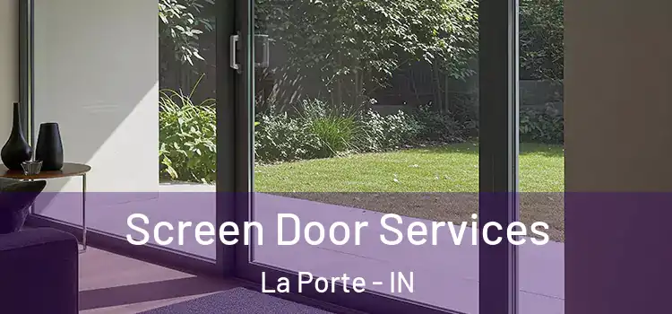 Screen Door Services La Porte - IN